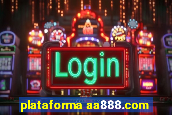 plataforma aa888.com